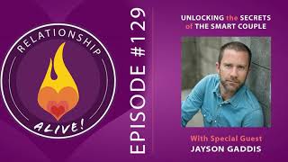 129: Unlocking the Secrets of The Smart Couple - with Jayson Gaddis