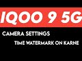 iQOO 9 5G on time watermark camera setting, how to on time watermark camera settings