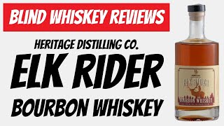 Heritage Distilling Elk Rider Bourbon Whiskey- Blind Review