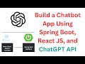 Build Chatbot App using Spring Boot, React JS, and ChatGPT API