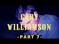 Part 7 Gary Williamson Interview 4k