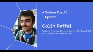 C4AI Sparks: Colin Raffel's Sweet Lesson