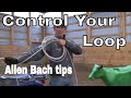 Allen Bach - Controlling the Loop- Roping Tips