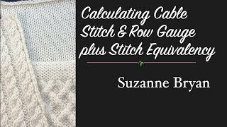 Calculating Cable Stitch & Row Gauge plus Stitch Equivalency