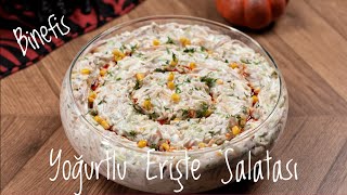 Yoğurtlu Erişte Salatası | Binefis