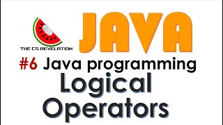Java Video 6: Java logical Operators (AND OR NOT) with De Morgan’s laws