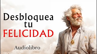 El camino a la felicidad está en TI /Audiolibro completo en español