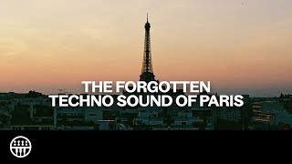 The Forgotten Techno Sound of Paris