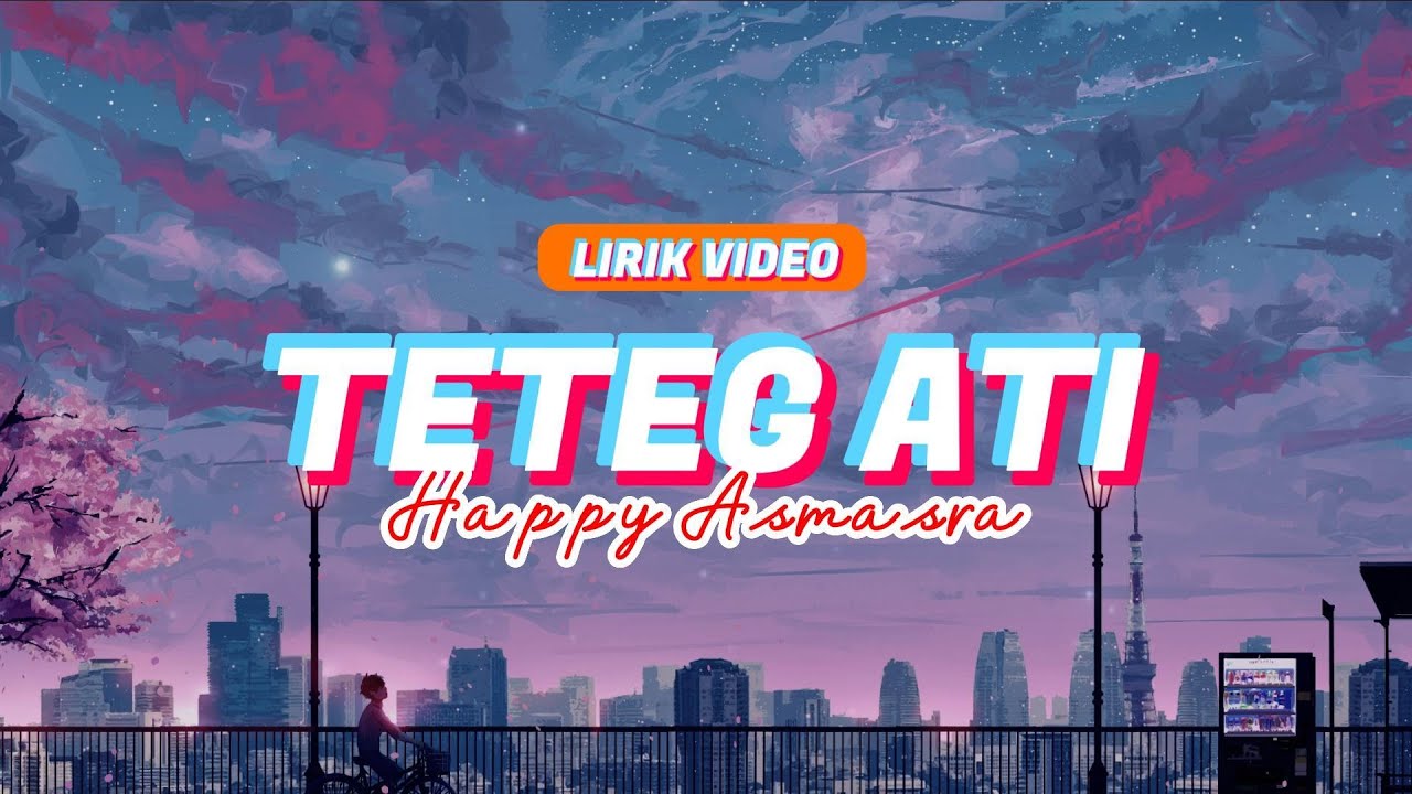 HAPPY ASMARA - TETEG ATI Lirik Video Music Bite - YouTube