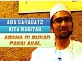 Ada Sahabat-Sahabat Kita Bagitau Agama ni Bukan Pakai Akal // Dr Rozaimi Ramle