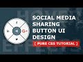 Social Media Sharing Button UI Design - Pure CSS3 Design With Cool Hover Effects - FontAwesome Icon