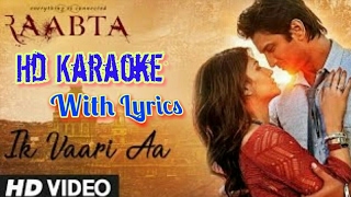 Ik Vaari Aa Hd Karaoke with lyrics | Arijit Singh| Pritam |Raabta