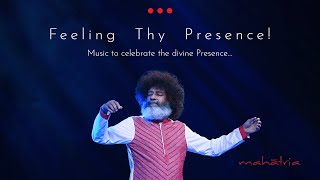 Feeling Thy Presence!  | Meditation music by Mahatria