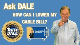 Ask Dale: How Can I Lower My Cable Bill?