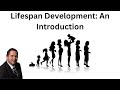 The Basics of Lifespan Development: An Introduction