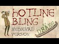 hotline bling medieval bardcore version drake