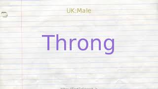 How to pronounce throng