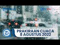 Prakiraan Cuaca BMKG Hari Ini Senin 8 Agustus 2022: 10 Wilayah Berpotensi Hujan dan Angin