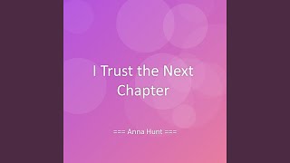 I Trust the Next Chapter