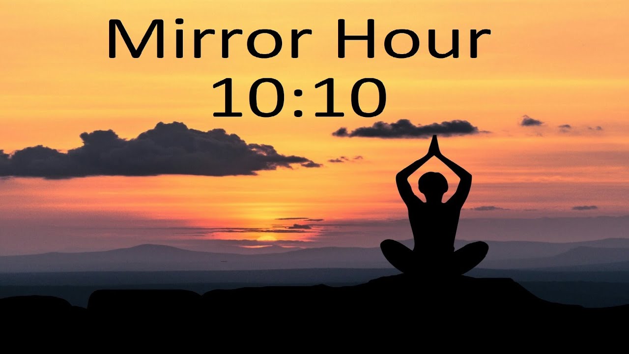 The Meaning Of The Mirror Hour 10:10. 👼🏻 What Do The Angels Want To ...