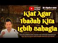 Agar Ibadah Lebih Bahagia | Gus Baha Terbaru