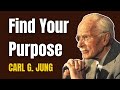 Find Your Purpose - Carl Jung Philosophy