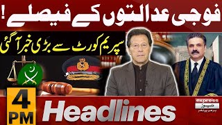 Big News For Supreme Court | Military Trial Case Update | 4 PM News Headlines | Pakistan News