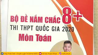 [Thầy Hồ Thức Thuận]- ĐỀ SỐ 4 BỘ ĐỀ ĂN CHẮC 8 ĐIỂM 2020 RẤT HAY