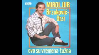 Brzi-Opet bih tebe voleo- (Audio 1989)