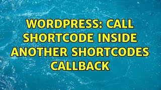 Wordpress: Call Shortcode inside another Shortcodes callback (2 Solutions!!)