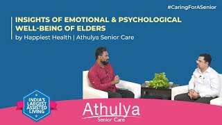 Insights of Emotional \u0026 Psychological Well-being of Elders by Happiest Health | Athulya Senior Care