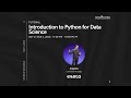 Tutorial: Introduction to Python for Data Science | Future of Data and AI | Conference