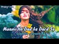 muani ho dad ke dard se slowed u0026 reverb arvind akela kallu shilpi raj bhojpuri lofi song.