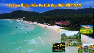 Review 8 Địa Điểm Du Lịch Đẹp Nhất VIỆT NAM