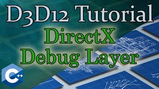 Debug Layer | D3D12 Beginners Tutorial [D3D12Ez]