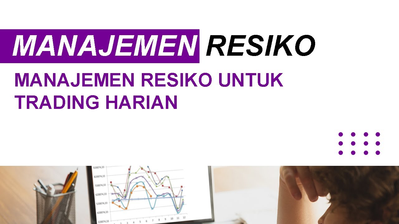 Manajemen Resiko Untuk Trading Harian || Risk Management For Day ...