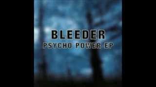 BLEEDER // PSYCHO POWER (EDIT)