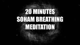 20 minutes ❯ SoHam Breathing Meditation + 10 minutes for Meditation || SoHum || So Ham