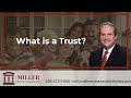 What Is a Trust | Miller Estate and Elder Law