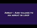 Array : Add values to an array in loop