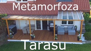 Metamorfoza tarasu - drewniany taras z zadaszeniem z poliwęglanu litego