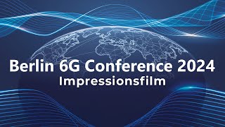 6G Innovationen hautnah - Impressionen der Berlin 6G Conference 2024