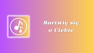 Martwię się o Ciebie