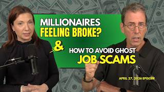 Full Show: Why Millionaires Feel Broke & How To Spot 'Ghost Job' Scams