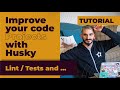 Improve all your coding projects with Husky using Git Hooks #OpenSource