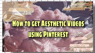 How to find Aesthetic Video for edits - How to download Pinterest videos & gifs on your phone
