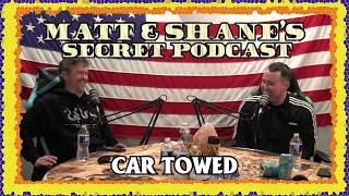 Car Towed + The Restaurant Incident ¦ Matt and Shane's Secret Podcast