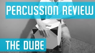 The Dube - Percussion Review