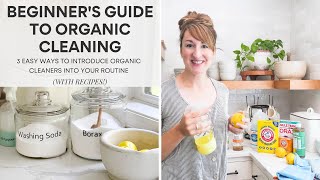 Beginner's Guide to How to Introduce Organic Cleaners into Your Organic Living Routine