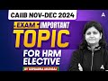 CAIIB NOV-DEC 2024 | EXAM IMPORTANT TOPIC FOR HRM ELECTIVE | BY SUPRABHA MUDGAL